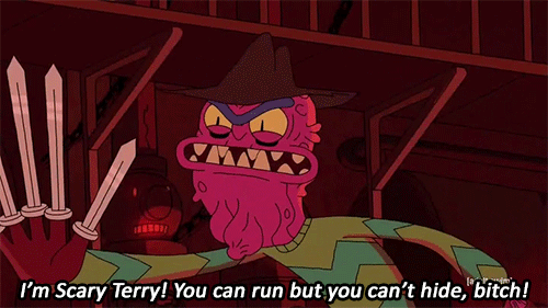 Also, that's not appropriate language, Scary Terry.
