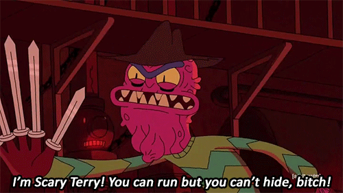 Also, that's not appropriate language, Scary Terry. Also, that's not appropriate language, Scary Terry.